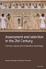 Assessment and selection in the 21st Century; Fairness, equity and competitive advantage 