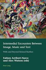 Intermedial Encounters Between Image, Music and Text