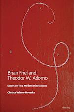 Brian Friel and Theodor W. Adorno