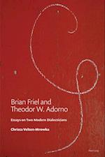 Brian Friel and Theodor W. Adorno