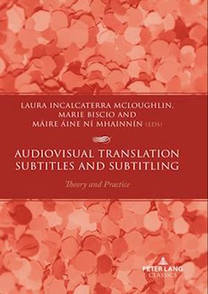 Audiovisual Translation - Subtitles and Subtitling; Theory and Practice