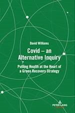 Covid – an Alternative Inquiry
