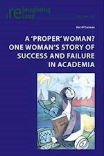 A ‘proper’ woman? One woman’s story of success and failure in academia