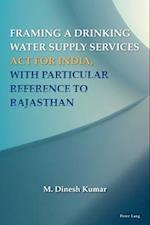 Framing a Drinking Water Supply Services ACT for India, with Particular Reference to Rajasthan