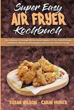 Super Easy Air Fryer Kochbuch