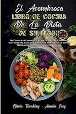El Asombroso Libro De Cocina De La Dieta De Sirtfood