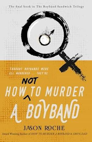 How NOT to Murder a Boyband