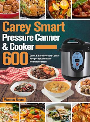 Carey Smart Pressure Canner & Cooker Cookbook