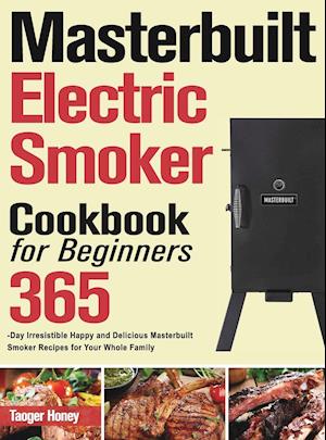 Masterbuilt Electric Smoker Cookbook for Beginners