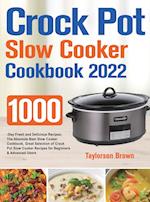 Crock Pot Slow Cooker Cookbook 2022 