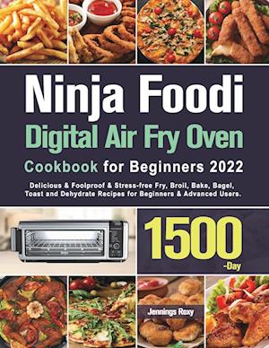 Ninja Foodi Digital Air Fry Oven Cookbook for Beginners 2022