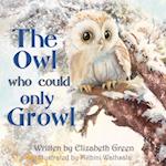The Owl Who Could Only Growl 