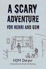 A Scary Adventure for Henri and Gem