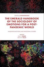 The Emerald Handbook of the Sociology of Emotions for a Post-Pandemic World