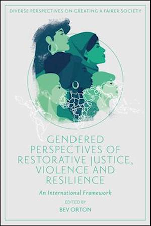 Gendered Perspectives of Restorative Justice, Violence and Resilience