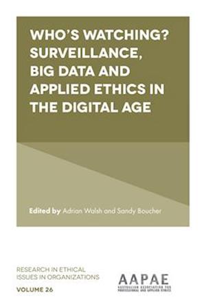 Who’s watching? Surveillance, big data and applied ethics in the digital age
