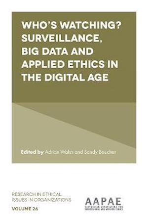 Who's watching? Surveillance, big data and applied ethics in the digital age
