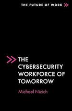 Cybersecurity Workforce of Tomorrow
