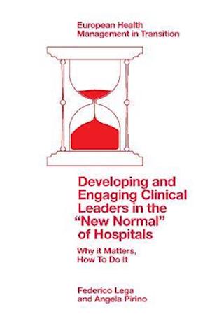 Developing and Engaging Clinical Leaders in the 'New Normal' of Hospitals