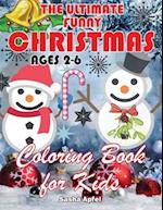 The Ultimate Funny Christmas Coloring Book for Kids Ages 2-6 