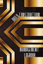 Daily Construction Management Logbook: Construction, Maintenance and Inventory LogBook 120 pages | Construction Site Daily Log to Record Workforce, Ta