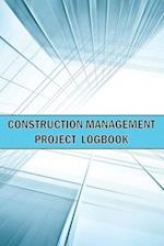 Construction Management Project Logbook: Amazing Gift Idea | Construction Site Daily Keeper to Record Workforce, Tasks, Schedules, Construction Daily 