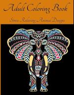 Adult Coloring Book - Stress Relieving Animal Designs
