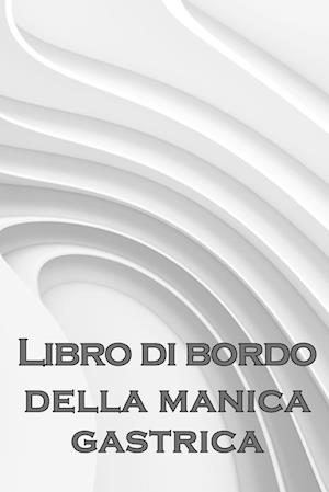 Libro di bordo giornaliero del manicotto gastrico