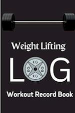 Workout Log Book: Weight Training Log & Workout Record Book for Men and Women | Exercise Notebook for Personal Training 