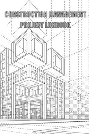 Construction Management Project Logbook