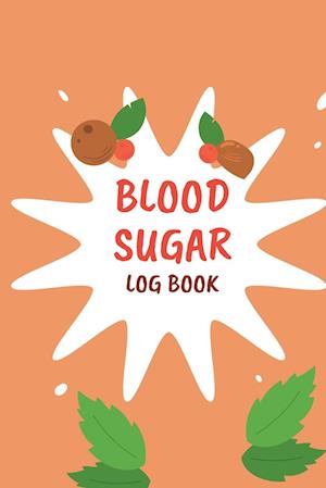 Blood Sugar Monitoring: Daily Diabetic Glucose Tracker with Notes, Breakfast, Lunch, Dinner, Bed Before & After Tracking | Recording Notebook. Diabeti