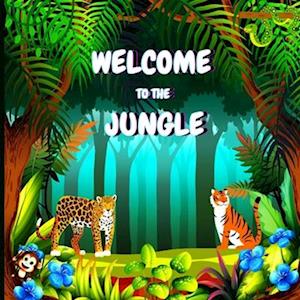 Welcome to the Jungle : Colorful Educational and Entertaining Book for Children that Explains the Characteristics of Various Animals (Jungle Animals B