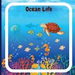 Ocean Life Book for Kids: Colorful Educational and Entertaining Book for Children that Explains the Characteristics of Various Ocean Animals and Descr