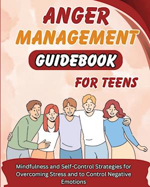 Anger Management Guidebook for Teens