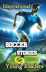 Inspirational Soccer Stories for Young Readers