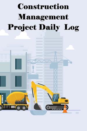 Construction Management Project Daily Log