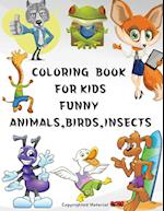 COLORING BOOK FOR KIDS FUNNY ANIMALS,BIRDS ,INSECTS