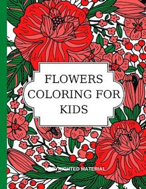 FLOWERS COLORING FOR KIDS