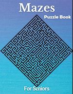 Mazes - Puzzle Book For Seniors