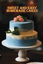 Sweet and Simple Homemade Cakes: 40 Easy and Delicious Cooking Recipes for a Great Cooking Book, Perfect for Every Occasion, Baking Book! 
