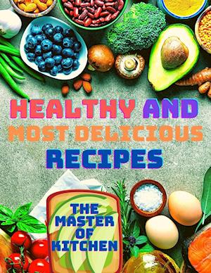 Healthy and Most Delicious Recipes