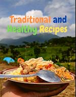 Traditional and Healthy Recipes for a Tasteful Life 