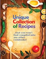 Unique Collection of Recipes That You Won't Find Compiled Into any Other Cookbooks 