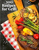 300 Recipes for Grill