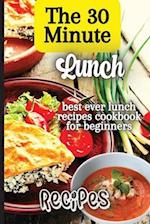 The 30 Minute Lunch Recipes