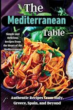 The Mediterranean Table: Over 50 Recipes to Satisfy Your Cravings 