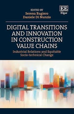 Digital Transitions and Innovation in Construction Value Chains