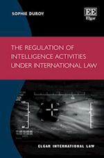 The Regulation of Intelligence Activities under International Law