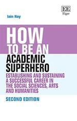 How to be an Academic Superhero