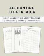 Accounting Ledger Book: Daily, Monthly, and Yearly Tracking of Accounts, Payments, Deposits, and Balance for Personal Finance and Small Business Bookk